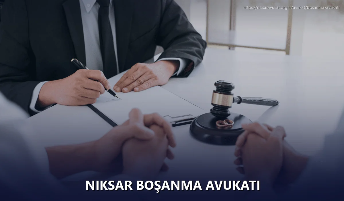 Niksar Boşanma Avukatı