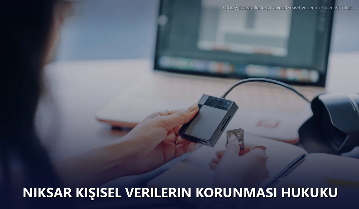 Niksar Kişisel Verilerin Korunması Hukuku