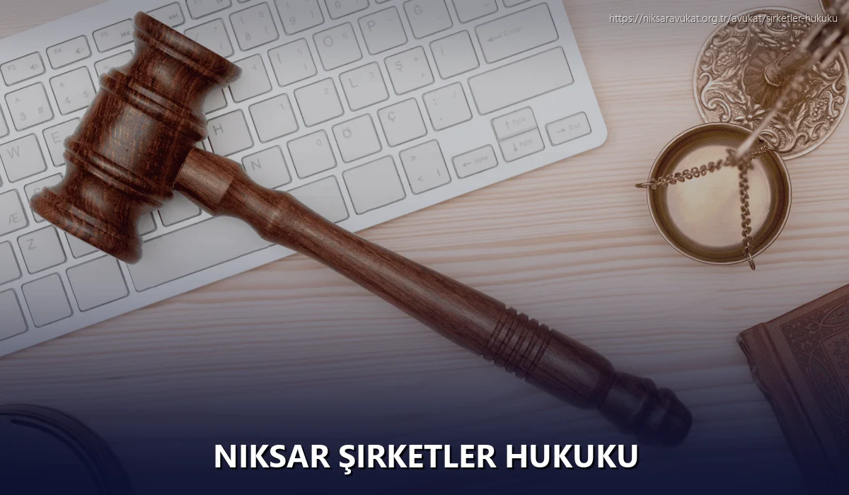 Niksar Şirketler Hukuku